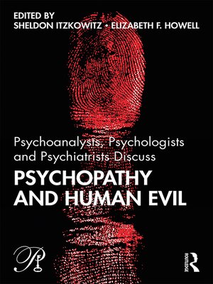 cover image of Psychoanalysts, Psychologists and Psychiatrists Discuss Psychopathy and Human Evil